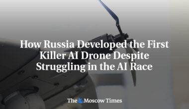 How Russia Developed the First Killer AI Drone Despite Struggling in the AI Race