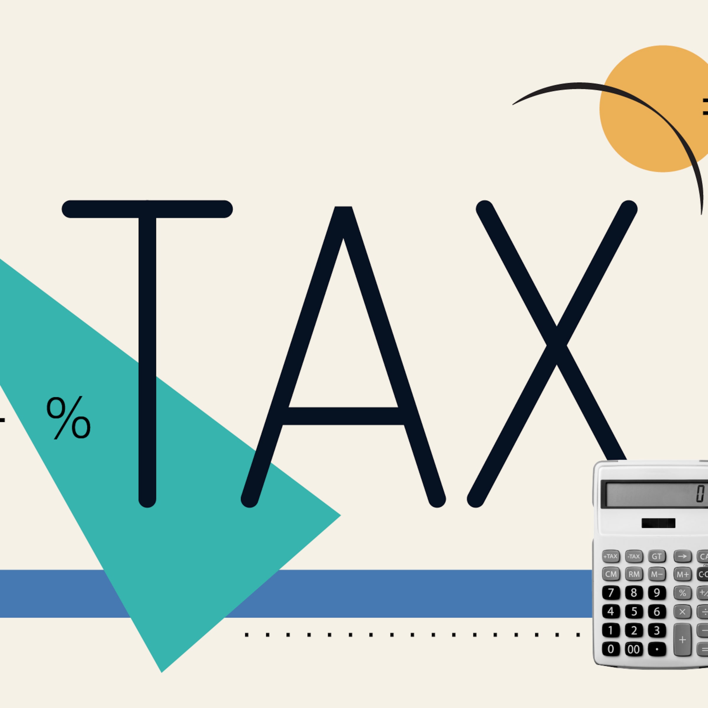Collage illustration of the word "Tax" with a calculator and geometric shapes in the background.