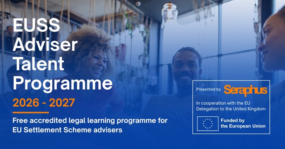 Launching the EUSS Adviser Talent Programme: strengthening legal advice for EU citizens in the UK