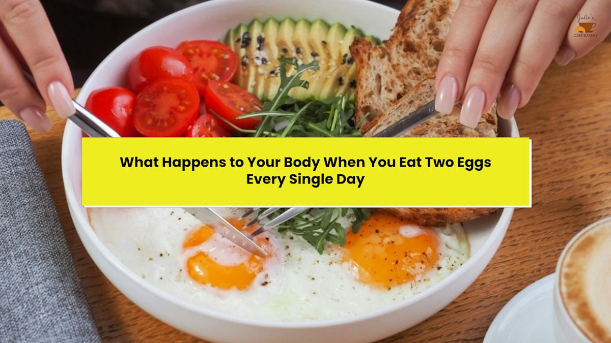 What Happens to Your Body When You Eat Two Eggs Every Single Day