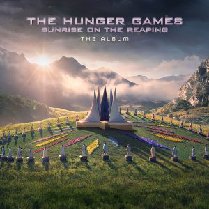 ‘The Hunger Games: Sunrise on the Reaping’ Soundtrack Album Announced