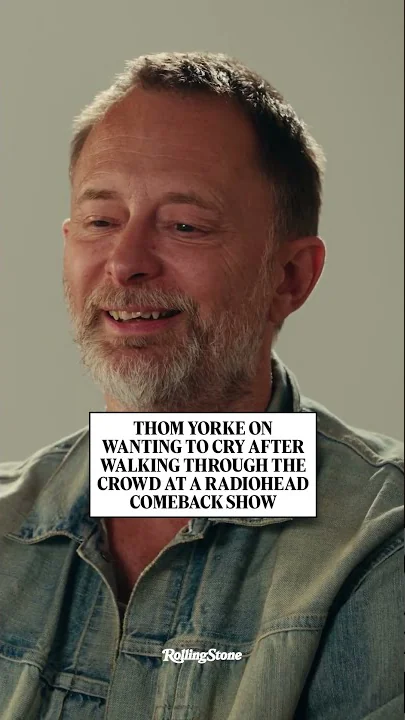 Thom Yorke On Wanting To Cry After Walking Through the Crowd At a Radiohead Comeback Show - YouTube