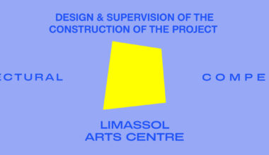 Architectural competition for the design and supervision of the construction of the project “Limassol Arts Centre”