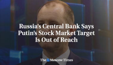 Russia’s Central Bank Says Putin’s Stock Market Target Is Out of Reach