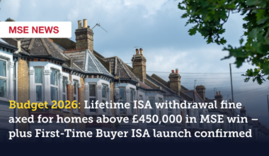 Budget 2026: Lifetime ISA withdrawal fine axed for homes above £450,000 in major MSE win – plus First-Time Buyer ISA launch confirmed