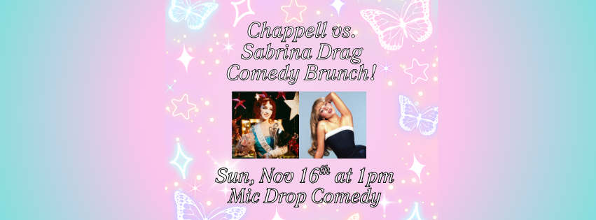 Chappell Roan vs. Sabrina Carpenter Drag Comedy Brunch - Sunday, November 16, 2025, 1 p.m. to 2:30 p.m.