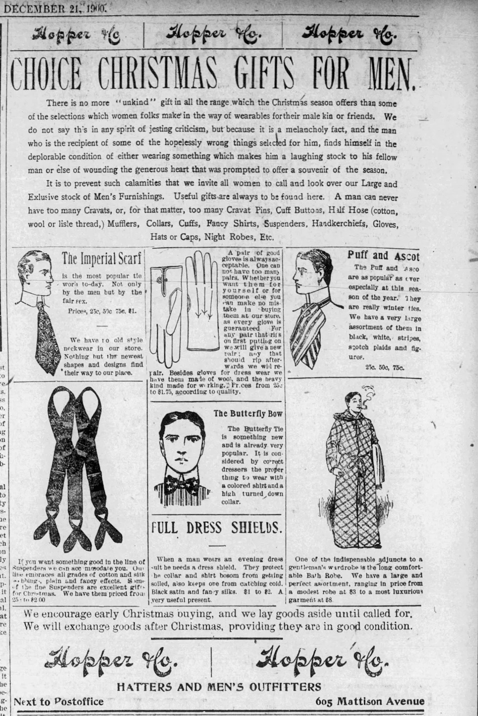 “There is no more ‘unkind’ gift in all the range the Christmas season offers than some of the selections which women folks make in the way of wearables for their male kin or friends.” Advertisement for Hopper Co., hatters and men’s outfitters in the Press this date.