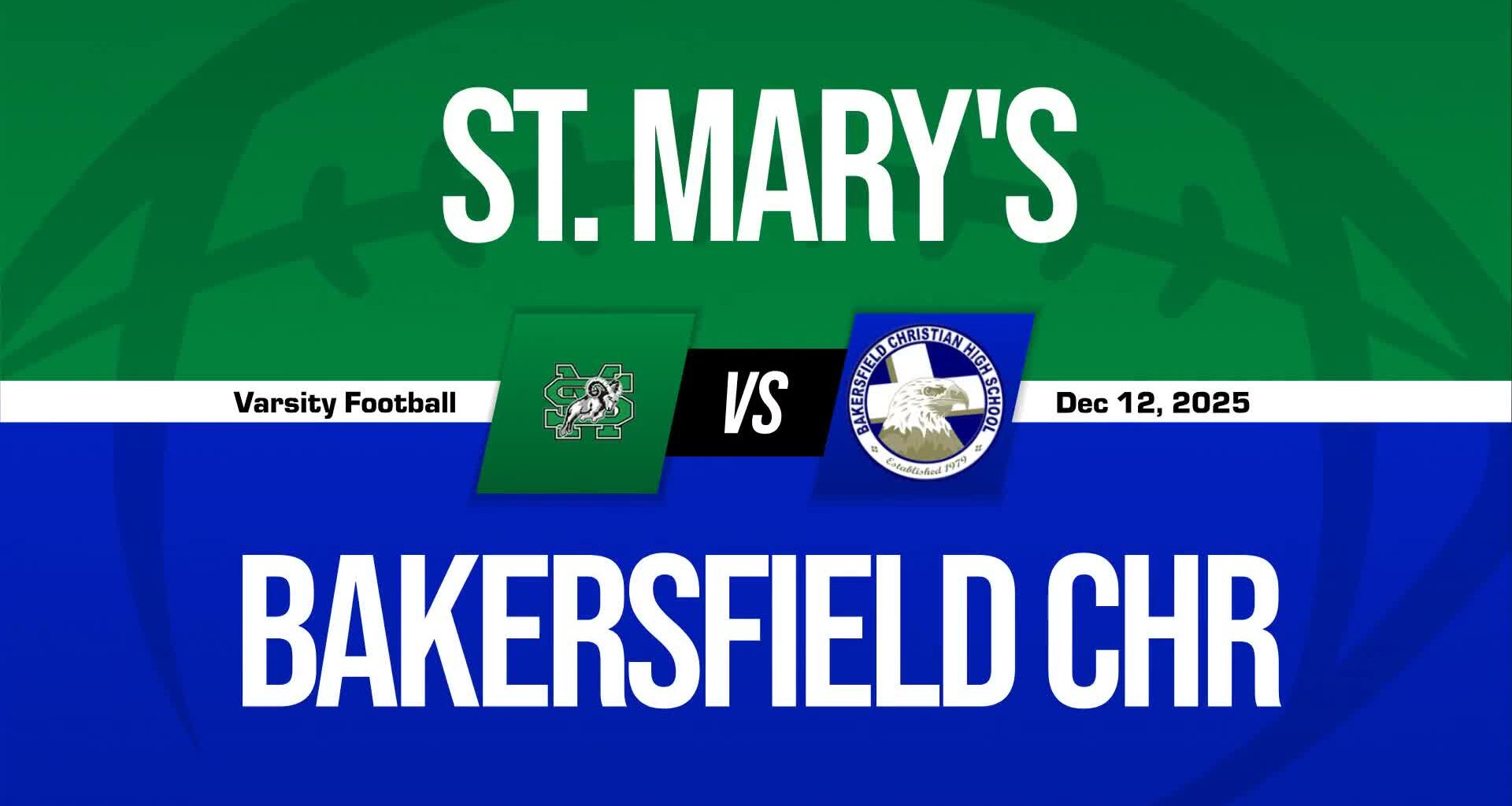 St. Mary's Beats Bakersfield Christian for Their Tenth Straight Victory + How To Watch