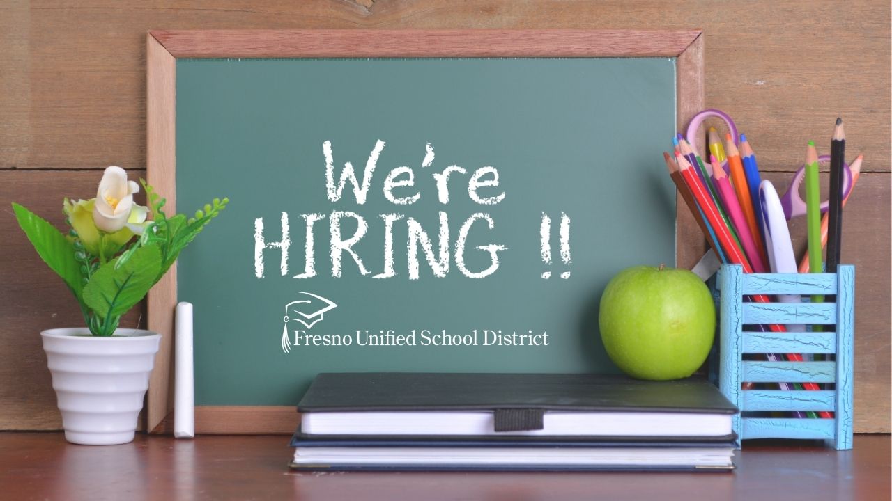 Fresno Unified Is Hiring. Which Positions Are Open?