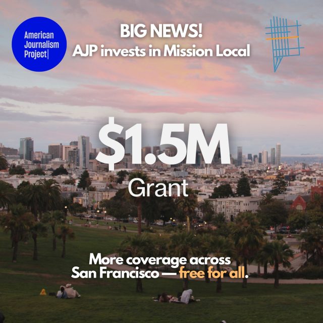 A promotional graphic announcing a $1.5M grant from the American Journalism Project to Mission Local, with a photo of San Francisco in the background.