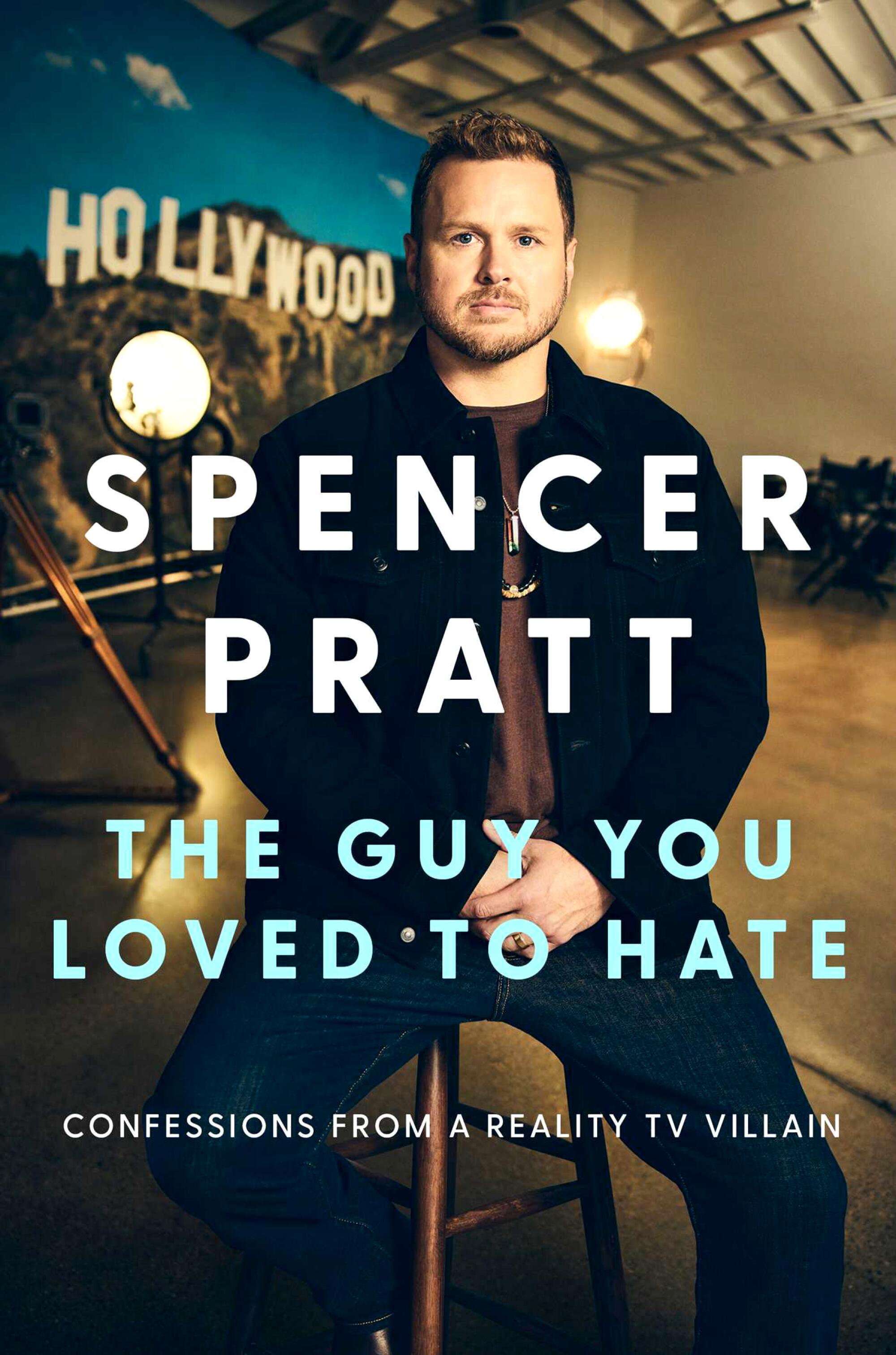 "The Guy You Loved to Hate: Confessions from a Reality TV Villain" by Spencer Pratt