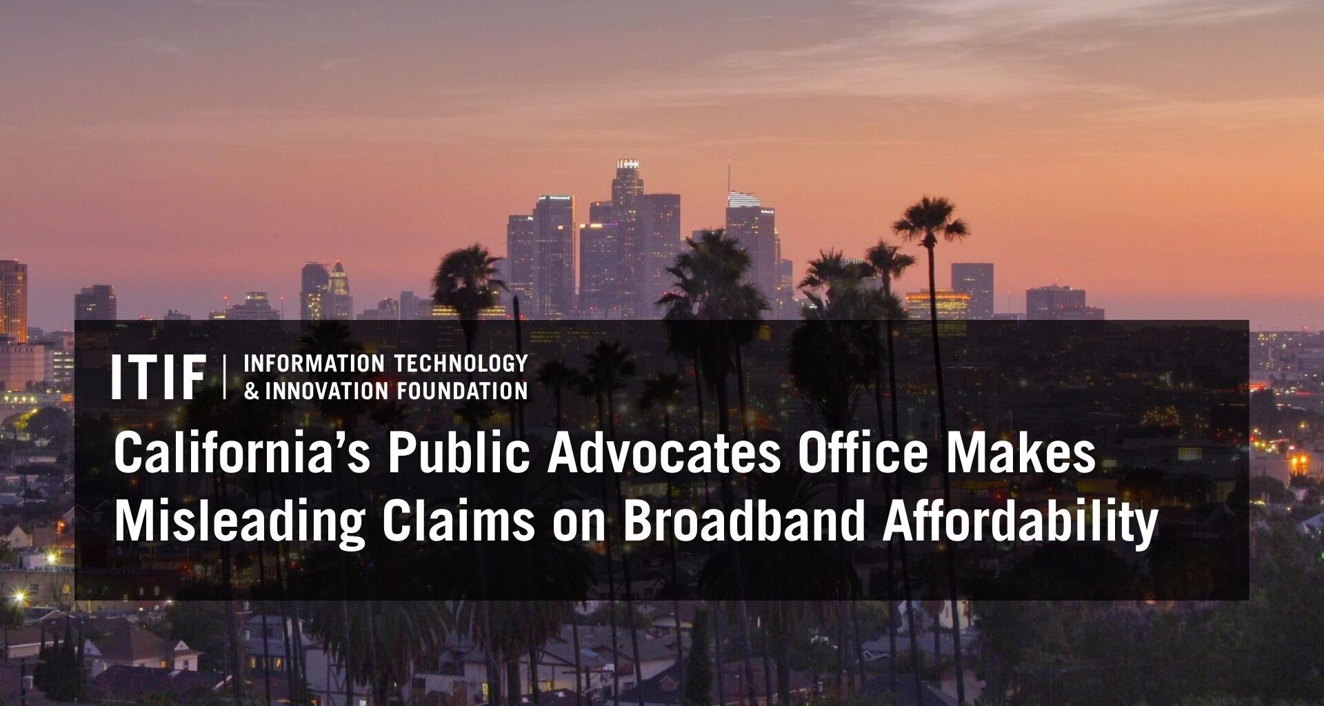 California’s Public Advocates Office Makes Misleading Claims on Broadband Affordability