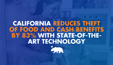California reduces theft of food and cash benefits by 83% with state-of-the-art technology