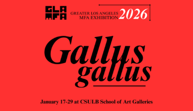 Greater Los Angeles MFA exhibition (GLAMFA) coming to CSULB School of Art!