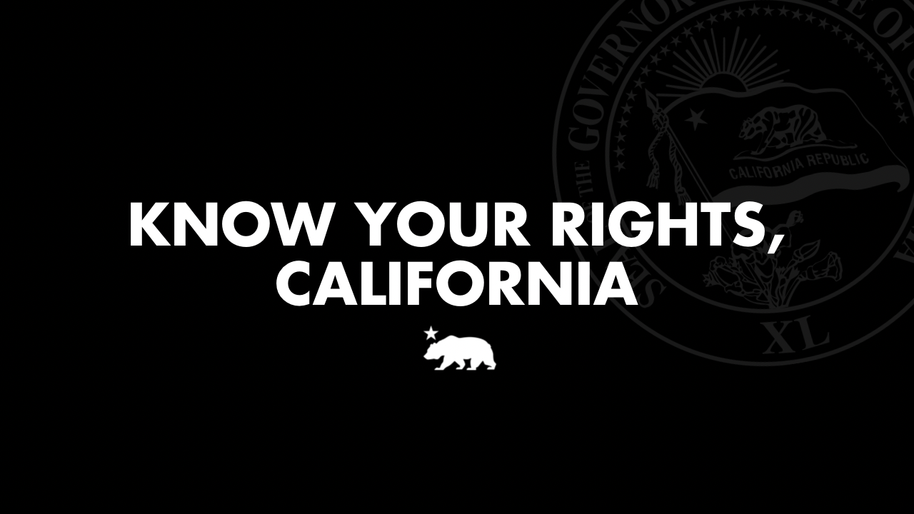 Know your rights, California | Governor of California