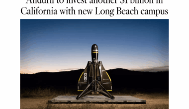 LA TIMES - Anduril to invest another $1 billion in California with new Long Beach campus