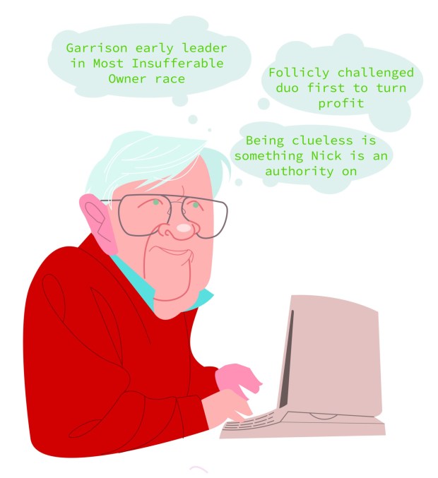 "The newsletter were worth the price of admission. Some of the things Bill would write ... I think it was tongue-in-cheek when he ripped you, but that's probably questionable.