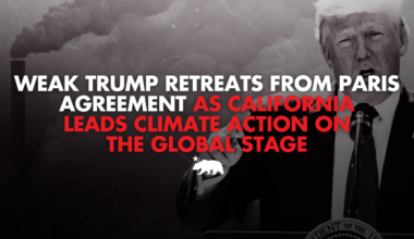 Weak Trump retreats from Paris Agreement as California leads climate action on the global stage