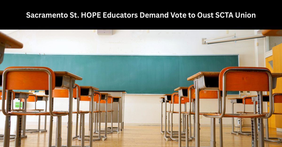 National Right to Work Legal Defense Foundation Sacramento St. Hope Educators Ask Federal Labor Board to Hold Vote to Eject SCTA Union Officials