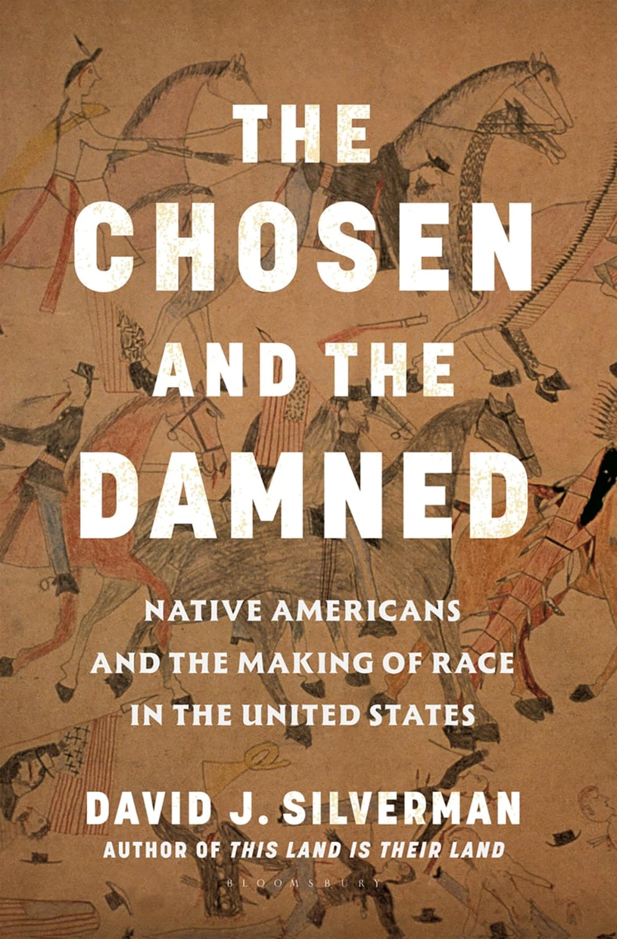 "The Chosen and The Damned: Native Americans and the Making of Race in the United States" by David J. Silverman