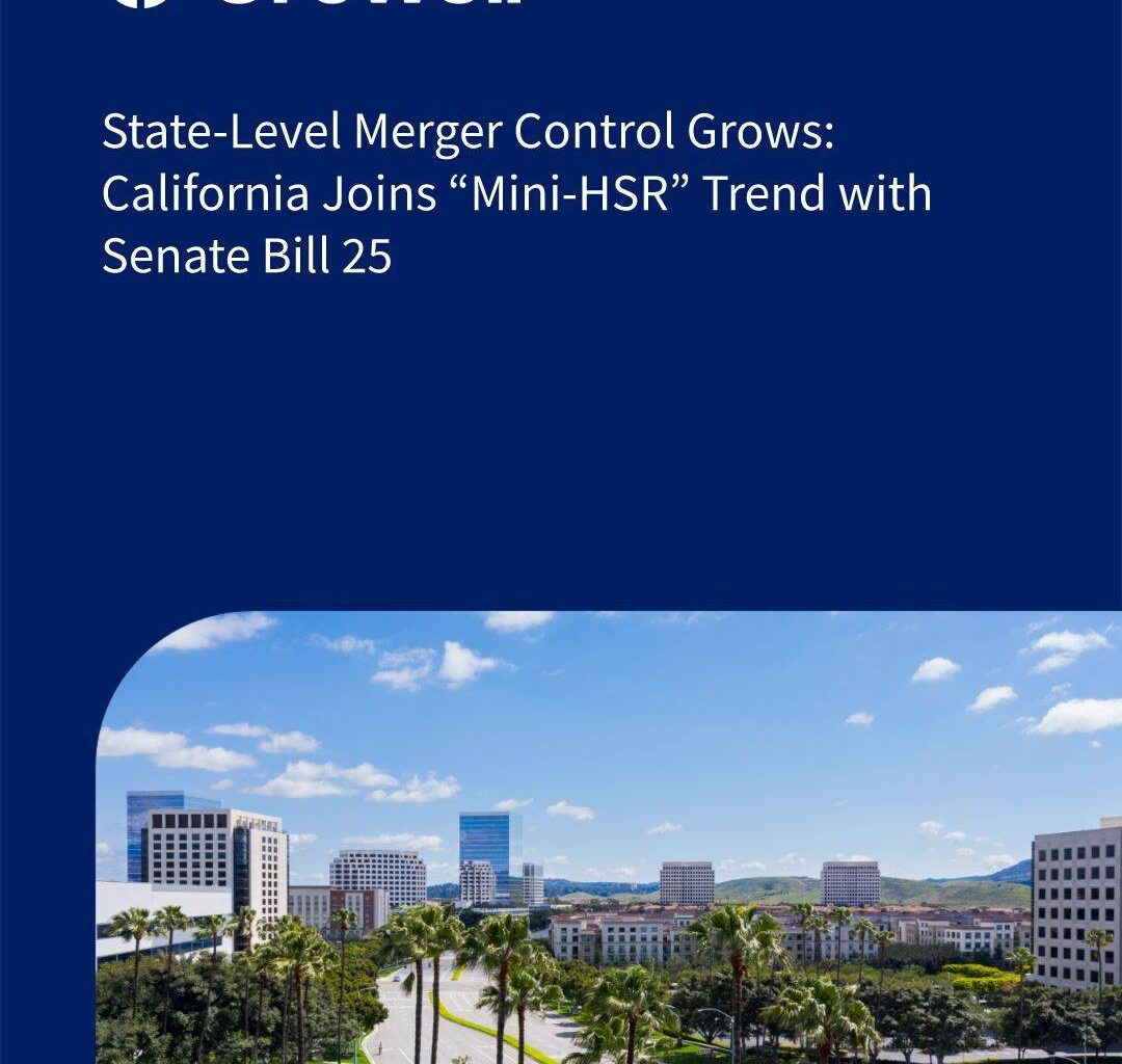 State-Level Merger Control Grows: California Joins “Mini-HSR” Trend with Senate Bill 25