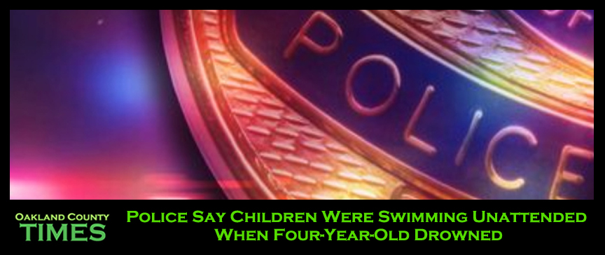Police Say Children Were Swimming Unattended When Four-Year-Old Drowned
