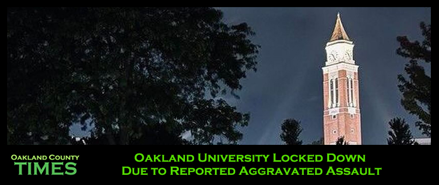 Oakland University Locked Down Due to Reported Aggravated Assault