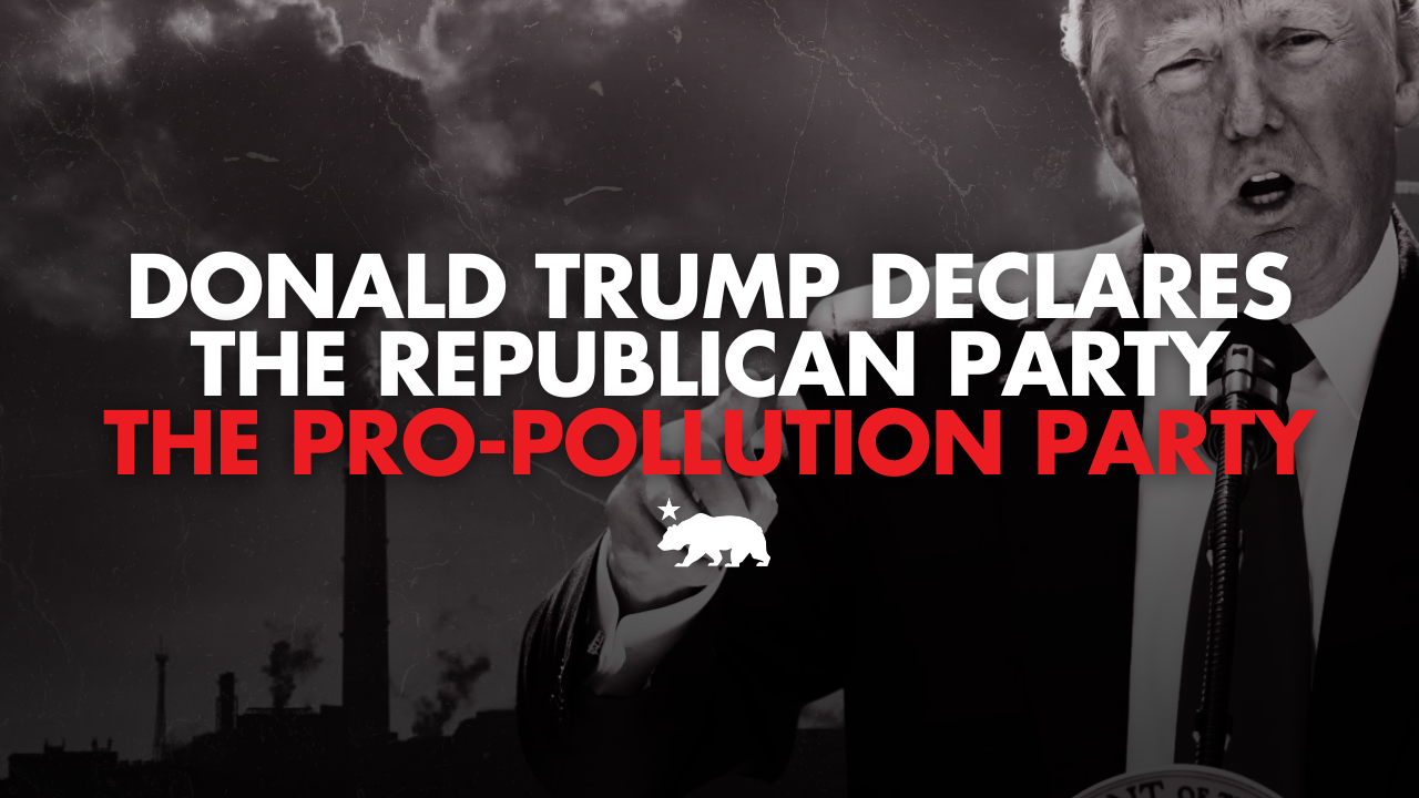 Donald Trump declares the Republican Party the pro-pollution party