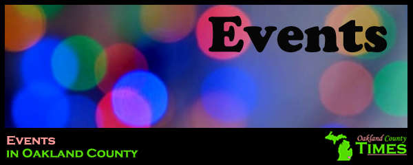 Events in Oakland County - Oakland County Times