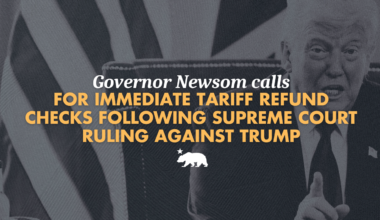 Governor Newsom calls for immediate tariff refund checks following Supreme Court ruling against Trump