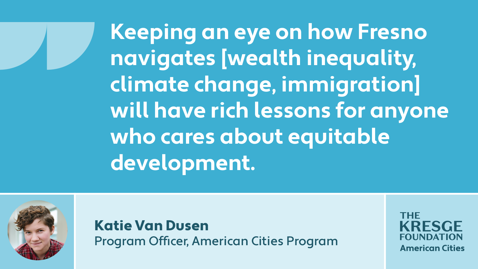 Proximity, time and partnership: Q&A with Program Officer Katie Van Dusen on Fresno