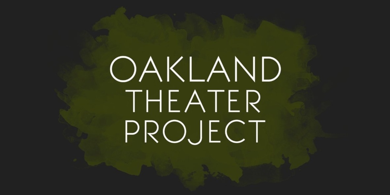 Oakland Theater Project Reveals 2026 Season and New Co-Artistic Director