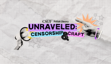 Flyer for the event that reads, "CSUF Pollak Library: Unraveled: Censorship & Craft"