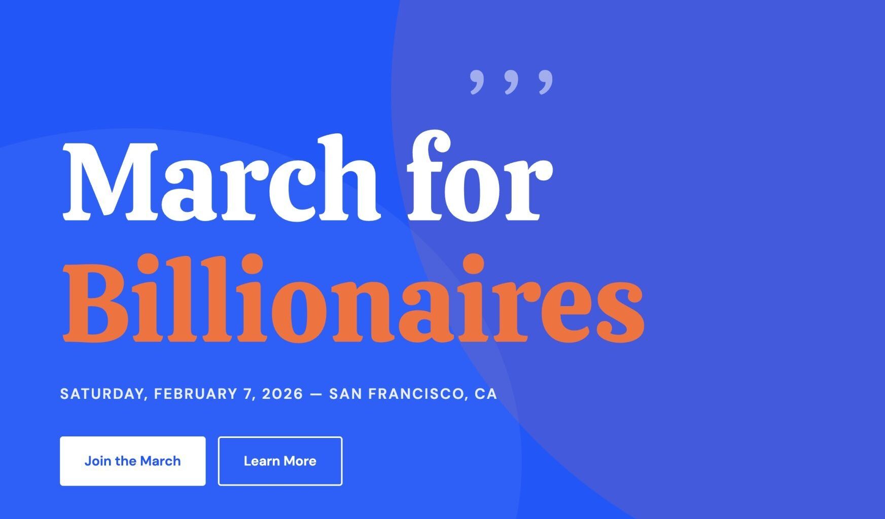 A blue graphic announces "March for Billionaires" with event details for February 7, 2026, in San Francisco, CA, and buttons to join or learn more.