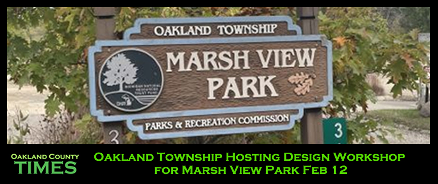 Oakland Township Hosting Design Workshop for Marsh View Park Feb 12
