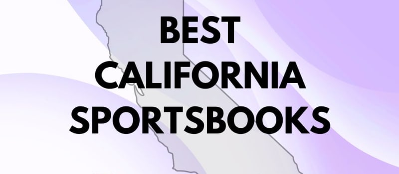 Best California Sportsbooks (February 2026): Legal Sportsbooks in California