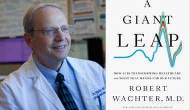 UCSF's Dr. Bob Wachter on AI's Healthcare Transformation