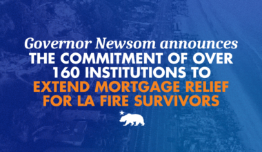 Governor Newsom announces the commitment of over 160 lenders to extend mortgage relief for LA fire survivors