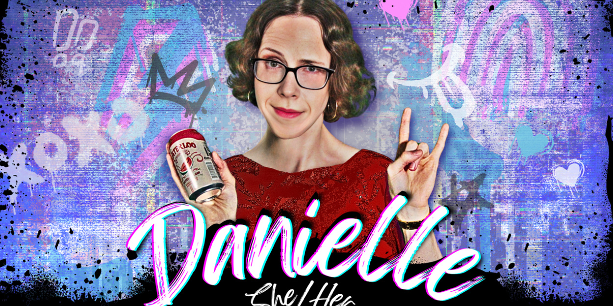 Trans- and Sobriety-focused Solo Show DANIELLE SHE/HER to Come to LA’s Hudson Theatre in April