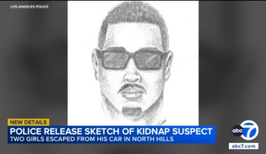 LAPD releases composite sketch of suspect wanted in kidnapping of 2 girls in North Hills