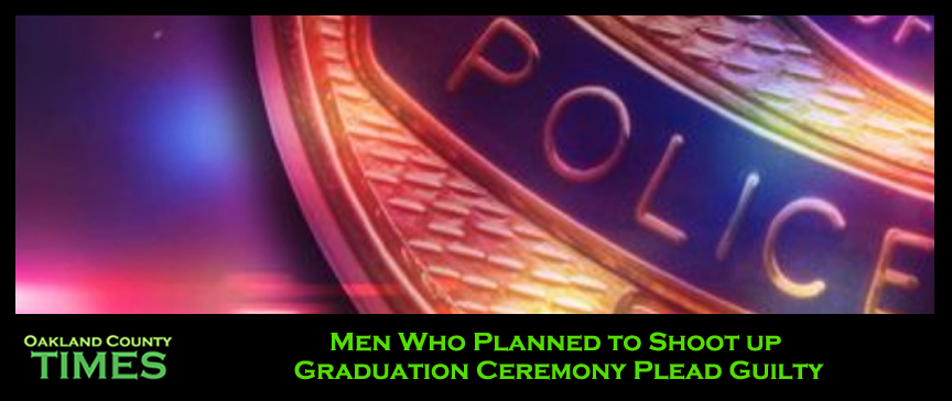 Men Who Planned to Shoot up Graduation Ceremony Plead Guilty