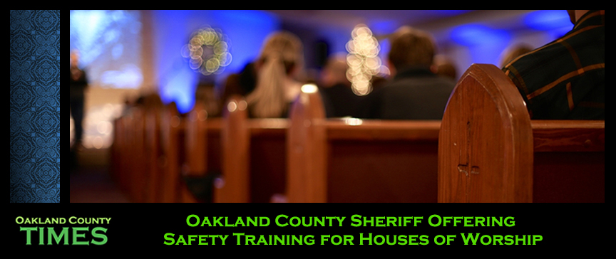 Oakland County Sheriff Offering Safety Training for Houses of Worship