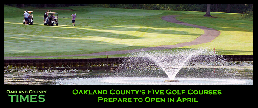 Oakland County's Five Golf Courses Prepare to Open in April