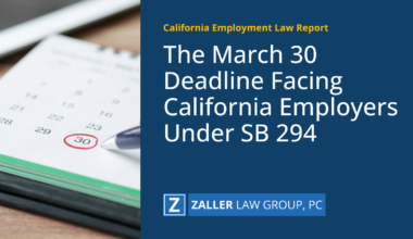 The March 30 Deadline Facing California Employers Under SB 294