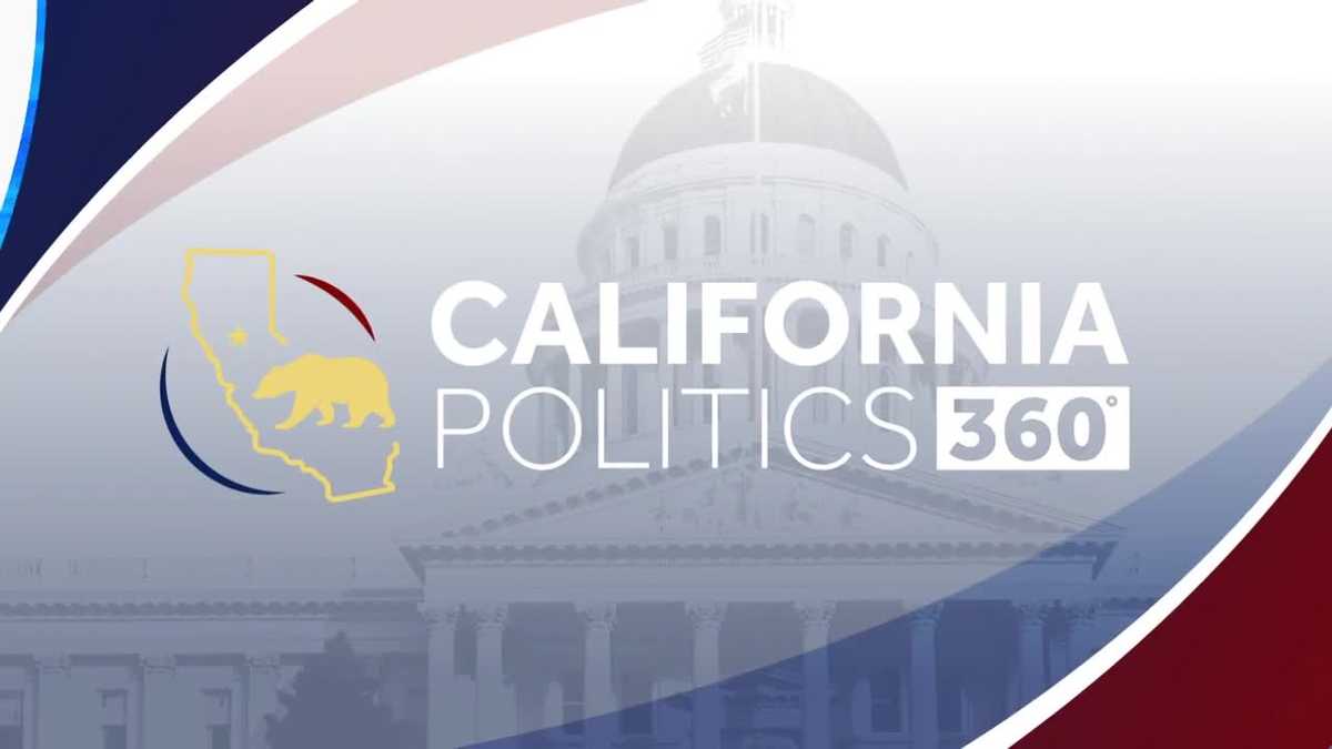 California Politics 360 Full Episode