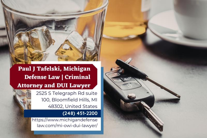 Oakland County OWI Defense Attorney Paul J. Tafelski Explains
