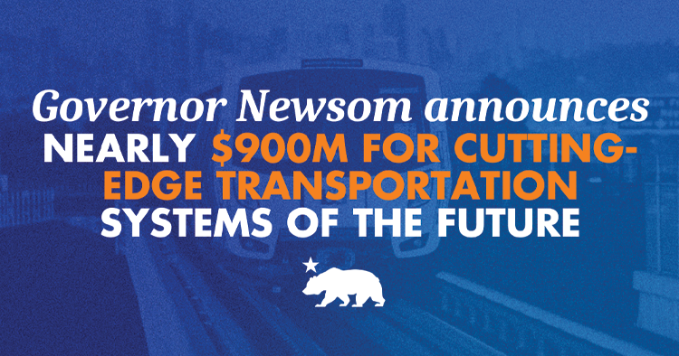Newsom announces nearly $900 million for transportation systems of the future | News