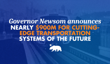 Governor Newsom announces nearly $900 million for cutting-edge transportation systems of the future
