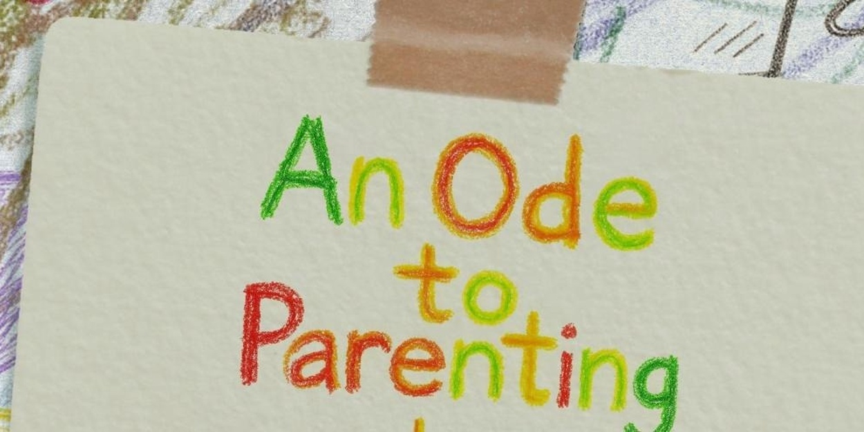 AN ODE TO PARENTING Will Open in April at Stephanie Feury Studio Theatre