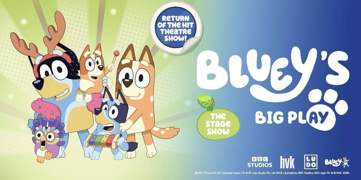 BLUEY’S BIG PLAY to be Presented at San Francisco’s Orpheum Theatre